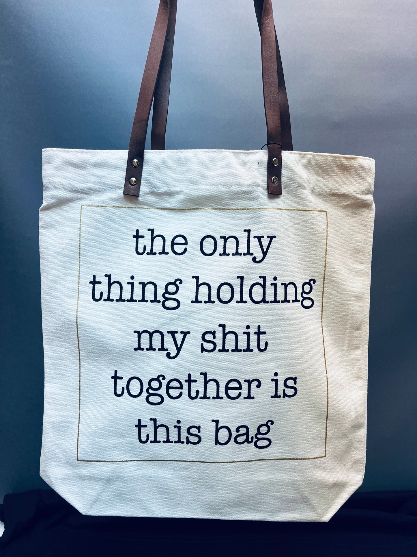 Holding my shit together tote